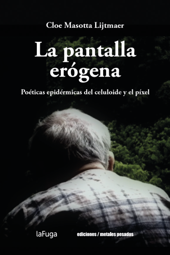 La pantalla erógena: Poéticas epidérmicas del celuloide y el píxel