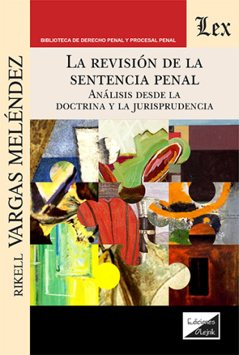 Portada del libro «Revisión de la sentencia penal. Análisis desde la doctrina y la jurisprudencia», de Rikell Vargas Meléndez
