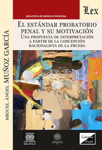 Portada del libro «Estandar probatorio penal y su motivación- Una propuesta de interpretación», de Miguel Angel Muñoz García