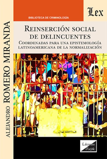 Portada del libro «Reinserción social de delincuentes. Coordenadas para una epistemología latinoamericana de la normativa», de Alejandro Romero Miranda