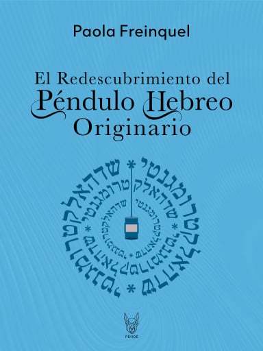 El Redescubrimiento del Péndulo Hebreo Originario