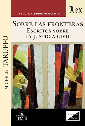 Portada del libro «Sobre las fronteras. Escritos sobre la justicia civil», de MICHELE TARUFFO