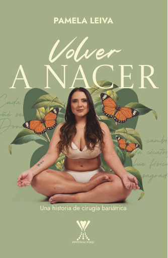 Portada del libro «Volver a nacer: Una historia de cirugía bariátrica», de Pamela Leiva Farías