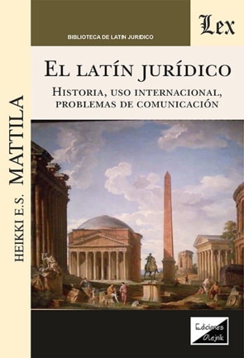 Portada del libro «Latin jurídico. Historia, uso internacional, problemas», de Heikki E.S. Mattila