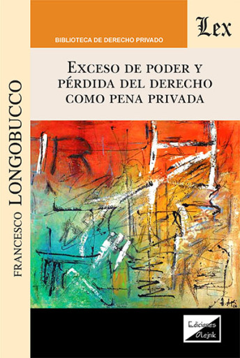 Portada del libro «Exceso de poder y perdida del derecho como», de Francesco Longobucco