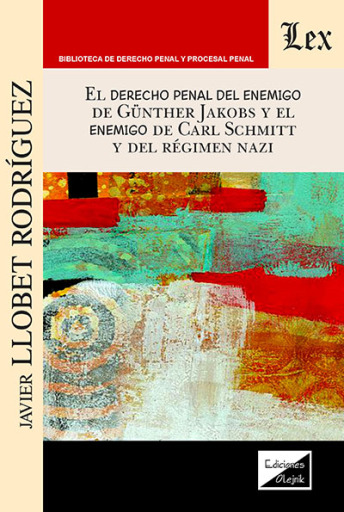 Portada del libro «Derecho penal del enemigo de Gunther Jakobs y el enemigo», de Javier Llobet Rodríguez