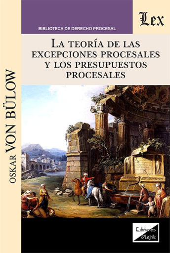 Portada del libro «La teoría de las excepciones procesales y los presupuestos procesales», de Oskar Von Bulow
