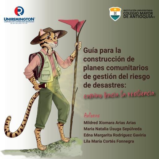 Guía para la construcción de planes comunitarios de gestión del riesgo de desastres: camino hacia la resiliencia