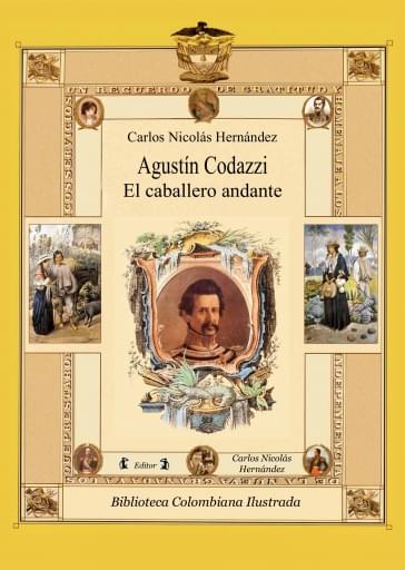 Biblioteca Colombiana Ilustrada – Agustin Codazzi El Caballero Andante