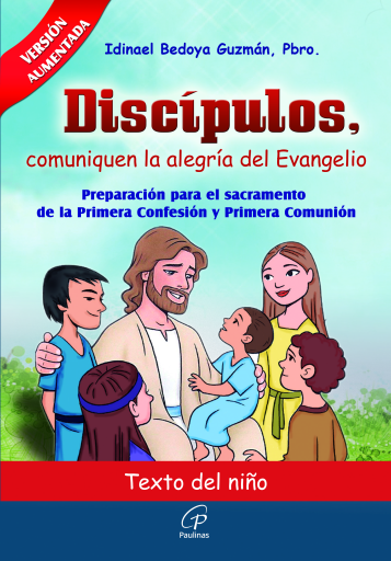 Discípulos, comuniquen la alegría del Evangelio - Texto del niño