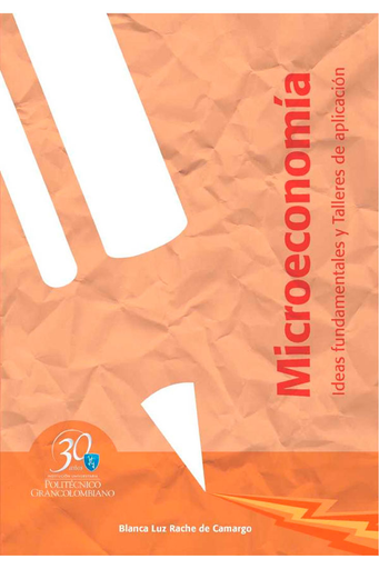 Fundamentos de microeconomía: Ideas Fundamentales y Talleres de Aplicación