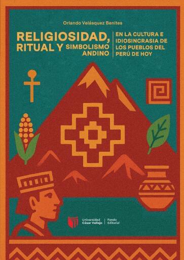 Religiosidad, ritual y simbolismo andino en la cultura e idiosincracia de los pueblos del Perú de hoy