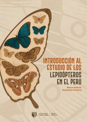 INTRODUCCIÓN AL ESTUDIO DE LOS LEPIDÓPTEROS EN EL PERÚ