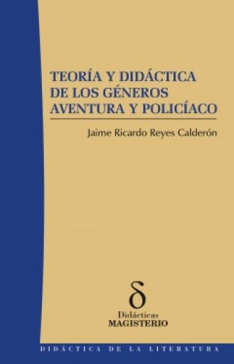 TEORÍA Y DIDÁCTICA DE LOS GÉNEROS AVENTURAS Y POLICÍACOS