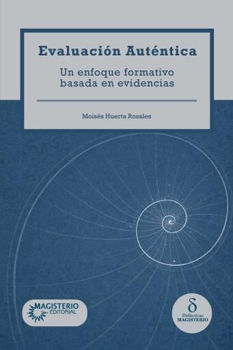 EVALUACIÓN AUTÉNTICA. Un enfoque formativo basado en evidencias