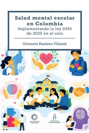 Portada del libro «SALUD MENTAL ESCOLAR EN COLOMBIA. Implementando la ley 2460 de 2025 en el aula», de Giovanni Ramírez Villamil