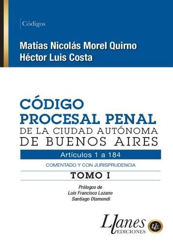 Portada del libro «Código Procesal Penal de la Ciudad Autónoma de Buenos Aires - Tomo I», de Matías Nicolás Morel Quirno, Héctor Luis Costa