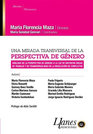 UNA MIRADA TRANSVERSAL DE LA PERSPECTIVA DE GENERO ANÁLISIS DE LA PERSPECTIVA DE GÉNERO A LA LUZ DE DISTINTAS ÁREAS DE TRABAJO Y SU TRANSVER