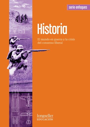 Historia I: El mundo en guerra y la crisis del consenso liberal