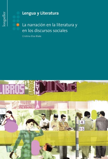 Lengua y Literatura 7: La narración en la literatura y en los discursos sociales