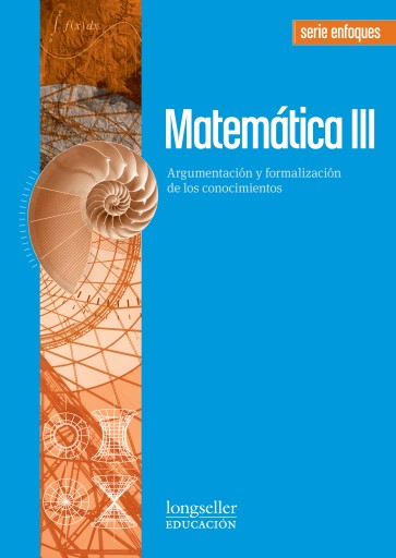 Matemática III: Argumentación y formalización de los conocimientos