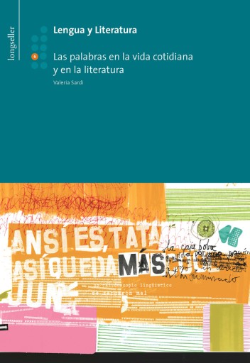 Lengua y Literatura 6: Las palabras en la vida cotidiana y en la literatura