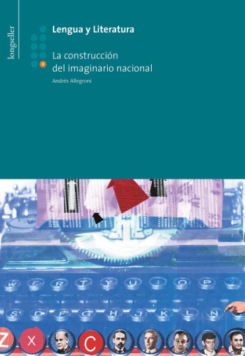 Lengua y Literatura 9: La construcción del imaginario nacional