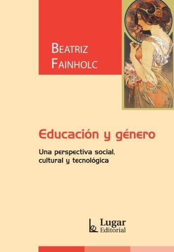 EDUCACIÓN Y GÉNERO. Una perspectiva social, cultural y tecnológica