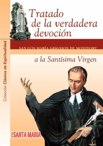 Tratado de la verdadera devoción a la Santísima Virgen