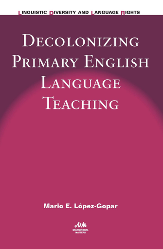 Portada del libro «Decolonizing Primary English Language Teaching», de Mario E. López-Gopar