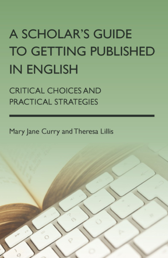 Portada del libro «A Scholar's Guide to Getting Published in English», de Mary Jane Curry, Theresa Lillis