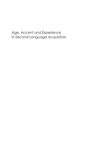 Age, Accent and Experience in Second Language Acquisition