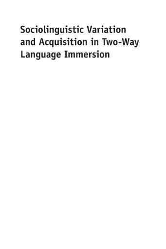 Sociolinguistic Variation and Acquisition in Two-Way Language Immersion