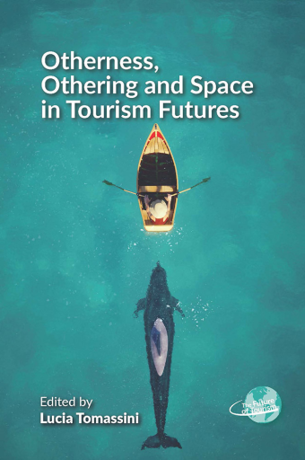 Portada del libro «Otherness, Othering and Space in Tourism Futures»