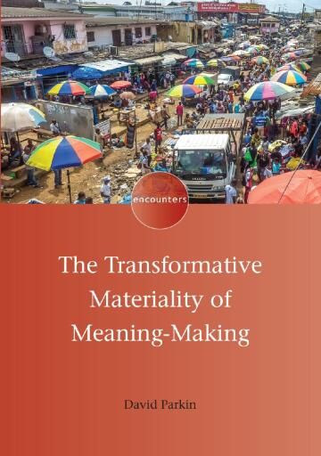 Portada del libro «The Transformative Materiality of Meaning-Making», de David Parkin