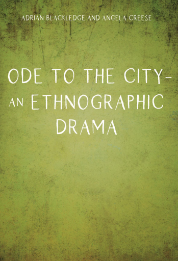 Portada del libro «Ode to the City – An Ethnographic Drama», de Adrian Blackledge, Angela Creese