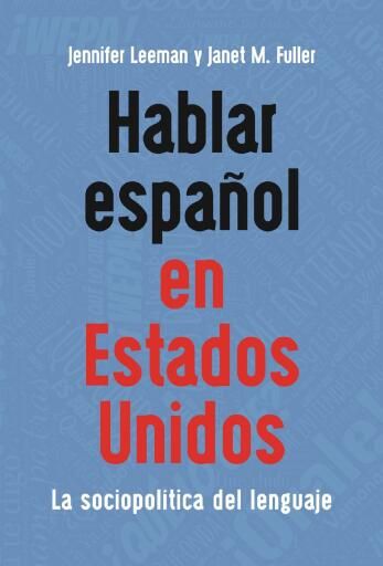 Portada del libro «Hablar español en Estados Unidos», de Jennifer Leeman, Janet M. Fuller