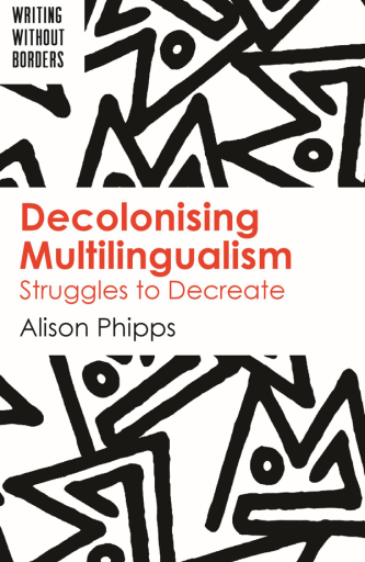 Portada del libro «Decolonising Multilingualism», de Alison Phipps