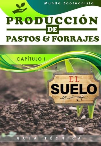 Producción de pastos y forrajes: El Suelo