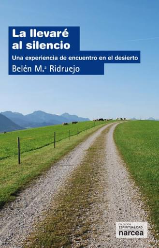 La llevaré al silencio. Una experiencia de encuentro en el desierto