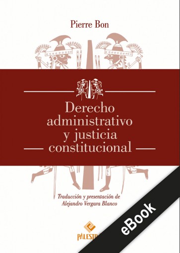 Derecho administrativo y justicia constitucional