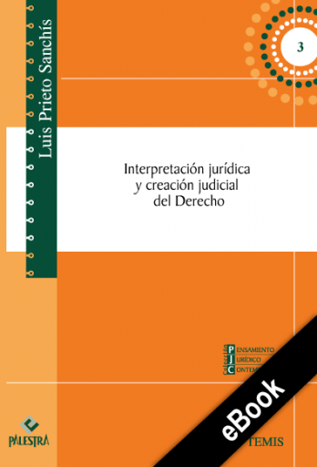 Interpretación jurídica y creación judicial del Derecho