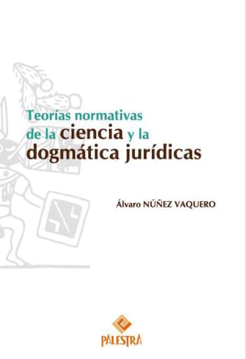 Teorías normativas de la ciencia y de la dogmática jurídicas