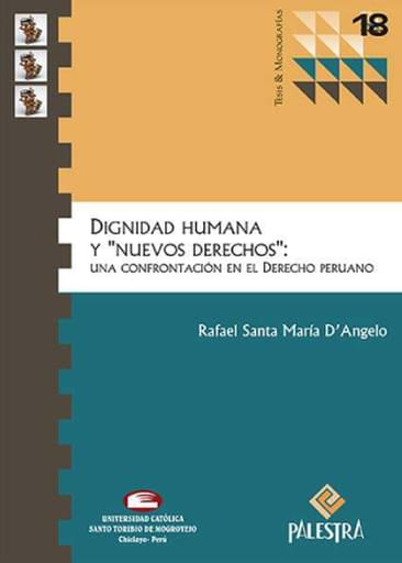 Dignidad humana y “nuevos derechos”: una confrontación en el derecho peruano