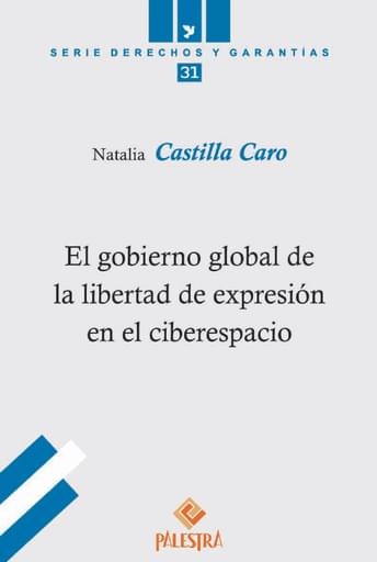 El gobierno global de la libertad de expresión en el ciberespacio