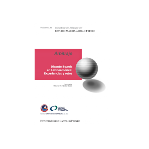 Dispute boards en Latinoamérica: Experiencias y retos