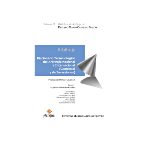 Diccionario terminológico del arbitraje nacional e internacional (Comercial y de Inversiones)