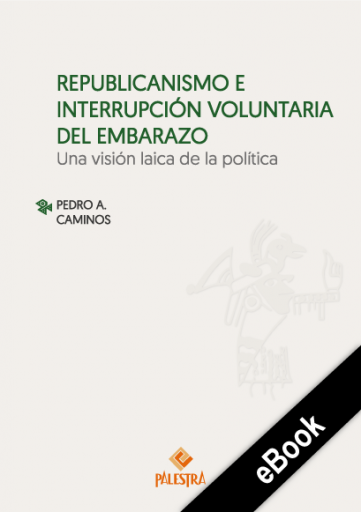 Republicanismo e interrupción voluntaria del embarazo. Una visión laica de la política.