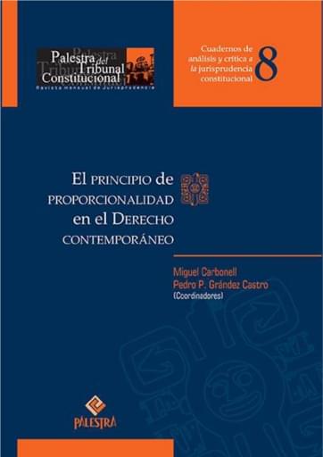Cuaderno 08 - El principio de proporcionalidad en el Derecho contemporáneo