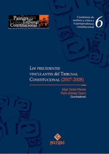 Los precedentes vinculantes del Tribunal Constitucional (2007 - 2008)